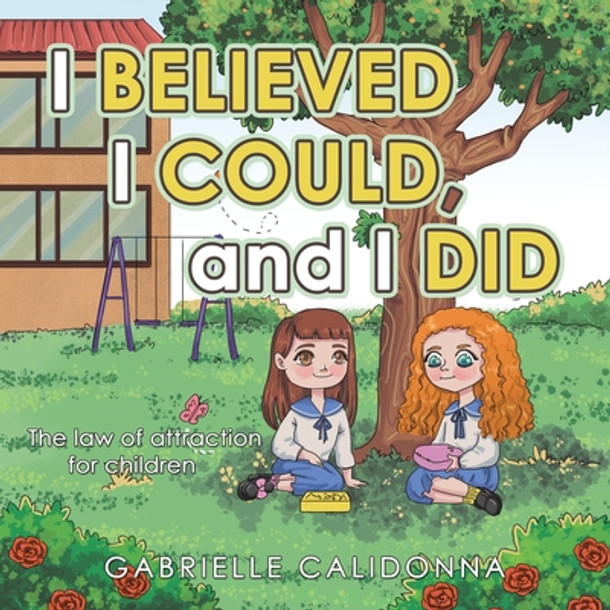 I Believed I Could, and I Did: The Law of Attraction for Children (Paperback)