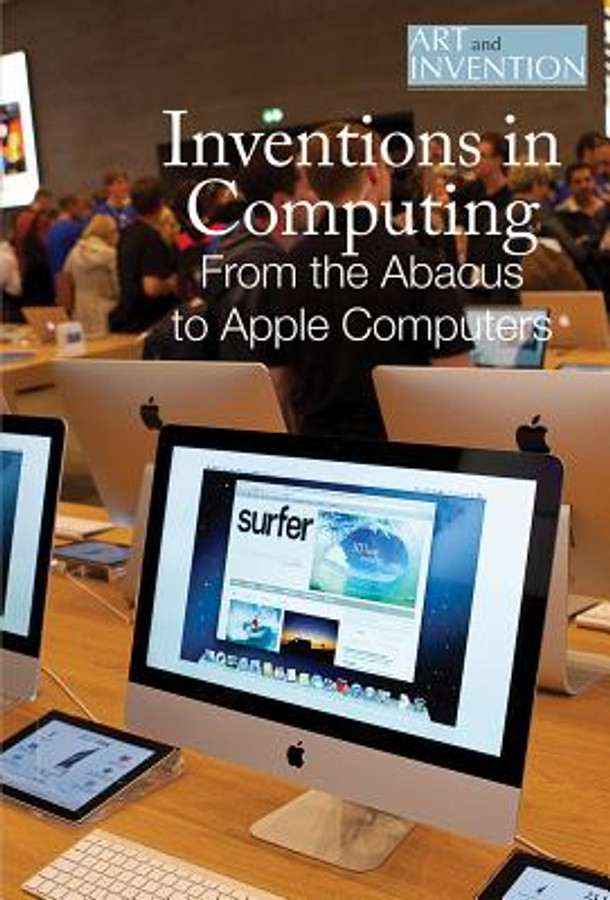 Inventions in Computing: From the Abacus to Personal Computers (Library Binding)