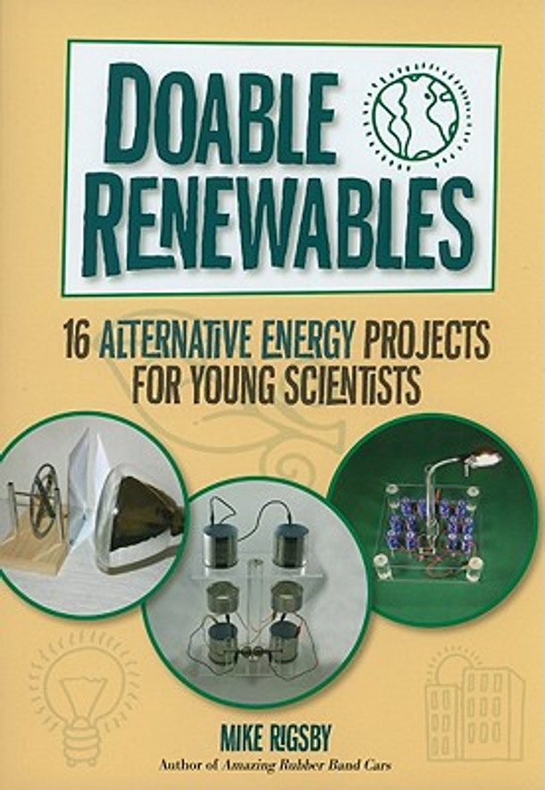 Doable Renewables: 16 Alternative Energy Projects for Young Scientists (Paperback)