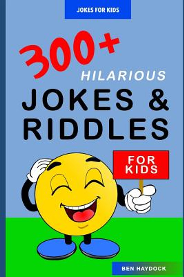 Jokes for Kids: 300+ Hilarious Jokes and Riddles for Kids: Joke Books for Kids (Paperback)
