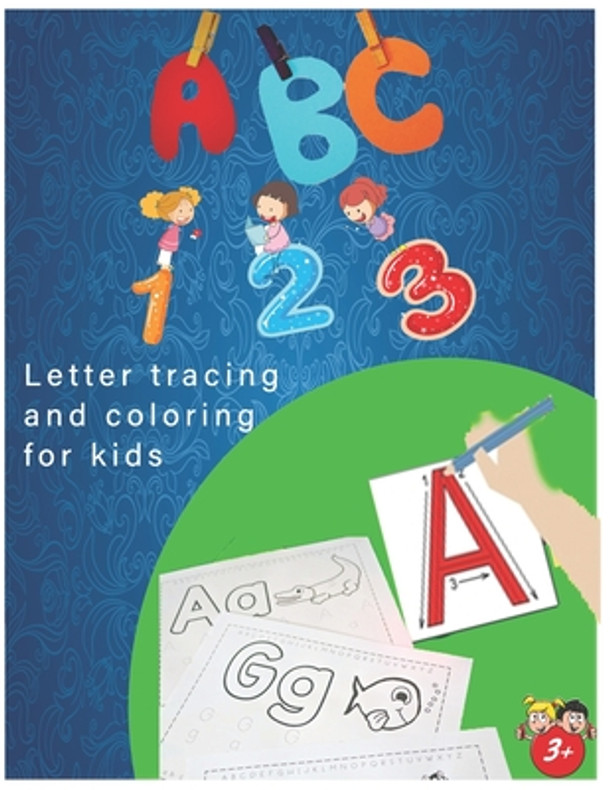 abc letter tracing and coloring for kids: Practice for Kids with Pen Control, Line Tracing, Letters, and More! (Kids coloring activity books) (Paperback)