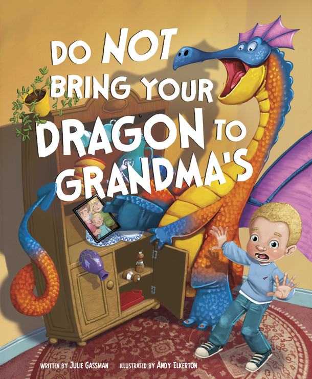 Do Not Bring Your Dragon to Grandma's (Hardcover)