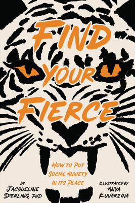 Find Your Fierce: How to Put Social Anxiety in Its Place (Hardcover)