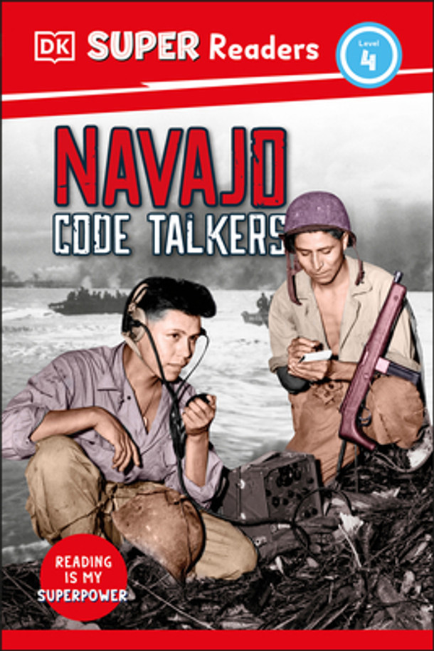 DK Super Readers Level 4 Navajo Code Talkers (Hardcover)