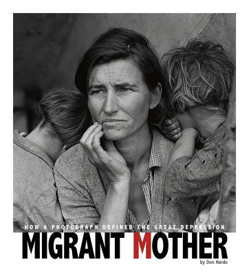 Migrant Mother: How a Photograph Defined the Great Depression (Paperback)