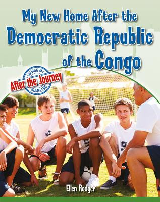 My New Home After the Democratic Republic of the Congo (Library Binding)