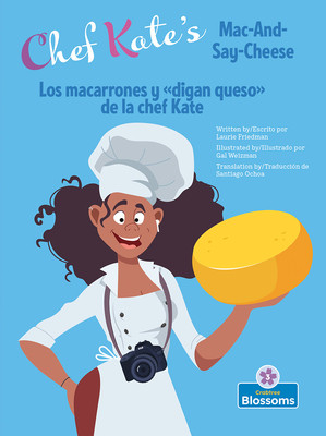 Los Macarrones Y de la Chef Kate (Chef Kate's Mac-And-Say-Cheese) Bilingual Eng/Spa (Paperback)