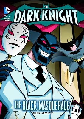 The Dark Knight: Batman Crashes the Black Masquerade (Hardcover)