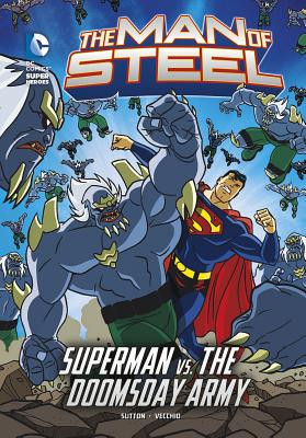 The Man of Steel: Superman vs. the Doomsday Army (Hardcover)