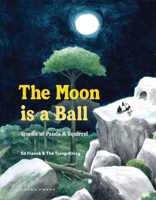 The Moon Is a Ball: Stories of Panda & Squirrel (Hardcover)
