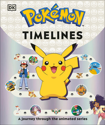 Pokémon Timelines: A Journey Through the Animated Series (Hardcover)