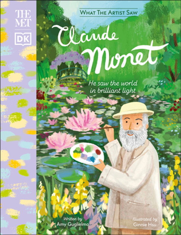 The Met Claude Monet: He Saw the World in Brilliant Light (Hardcover)