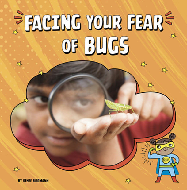 Facing Your Fear of Bugs (Hardcover)