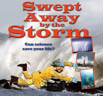Swept Away by the Storm (Library Binding)