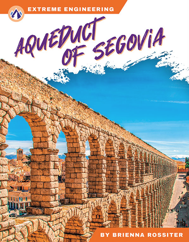 Extreme Engineering: Aqueduct of Segovia (Paperback)