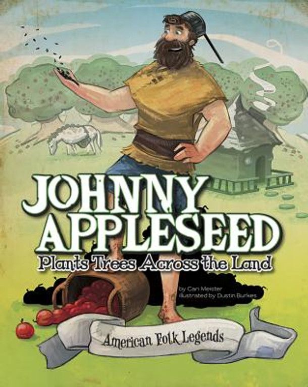 Johnny Appleseed Plants Trees Across the Land (Paperback)