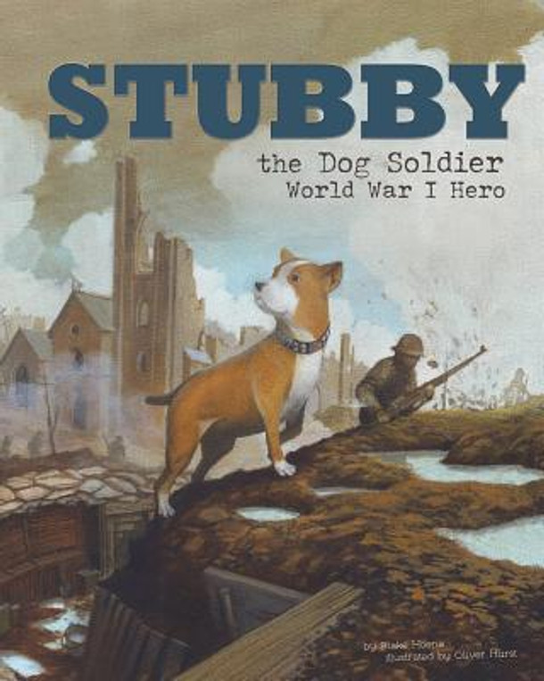 Stubby the Dog Soldier: World War I Hero (Paperback) Stubby the Dog Soldier: World War I Hero (Paperback)