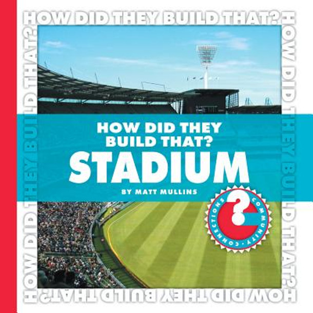 How Did They Build That? Stadium (Library Binding)