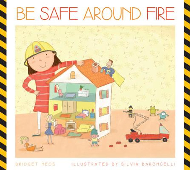 Be Safe Around Fire (Library Binding)