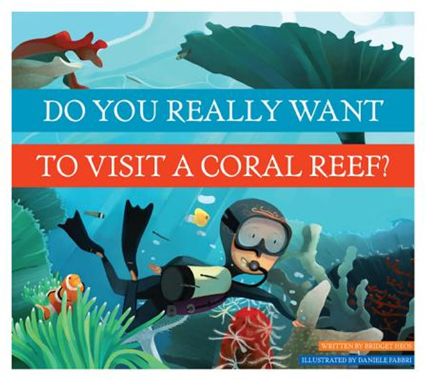 Do You Really Want to Visit a Coral Reef? (Library Binding)