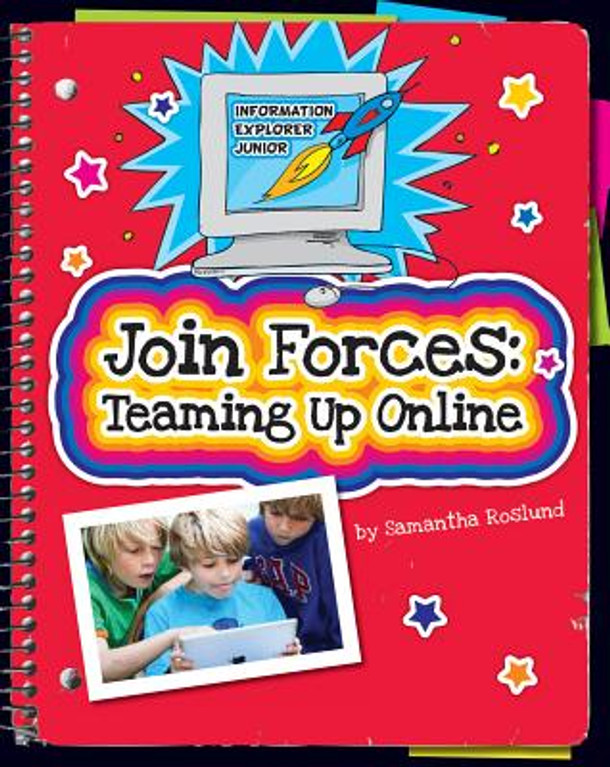 Join Forces: Teaming Up Online (Library Binding)