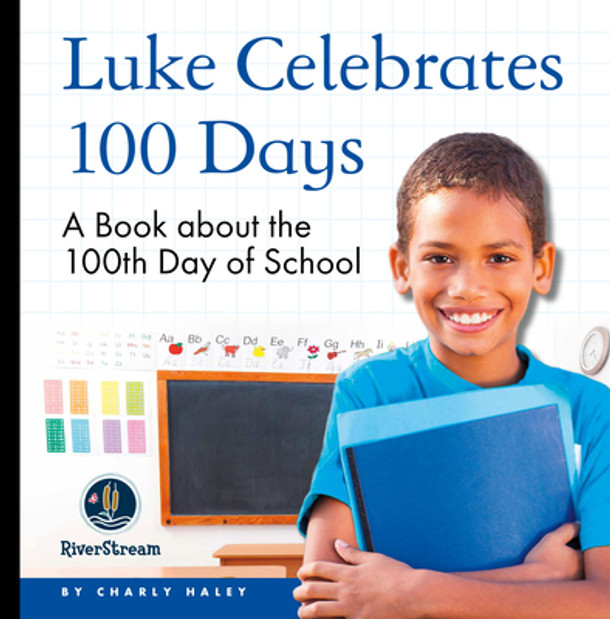 My Day Readers: Luke Celebrates 100 Days (Paperback)