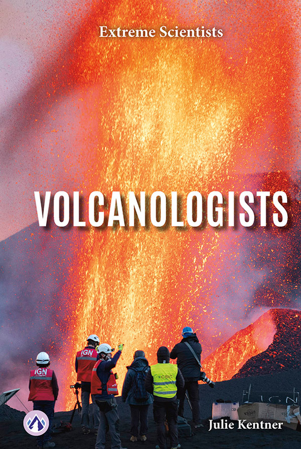 Extreme Scientists: Volcanologists (Paperback)