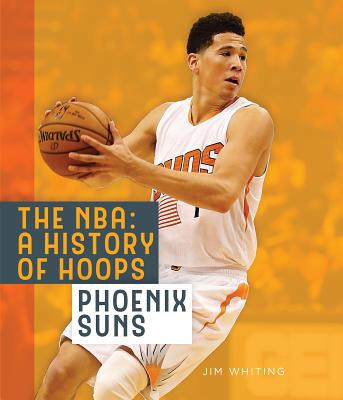 The Nba: A History of Hoops: Phoenix Suns (Paperback)