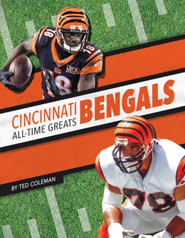 Cincinnati Bengals All-Time Greats (Library Binding) Cincinnati Bengals All-Time Greats (Library Binding)