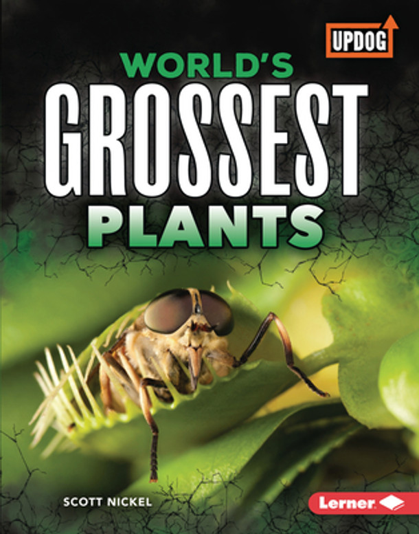 World's Grossest Plants (Library Binding)