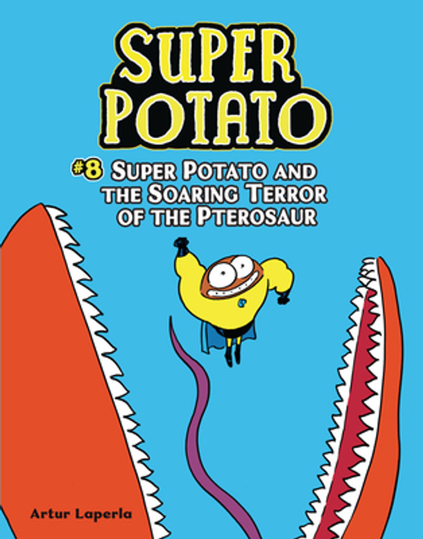 Super Potato and the Soaring Terror of the Pterosaur: Book 8 (Library Binding) Super Potato and the Soaring Terror of the Pterosaur: Book 8 (Library Binding)