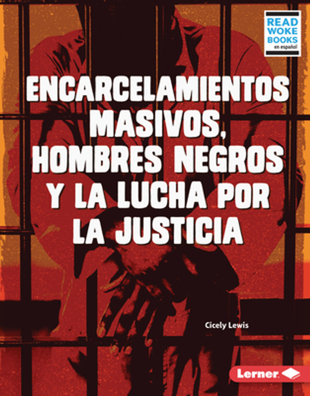 Encarcelamientos Masivos, Hombres Negros Y La Lucha Por La Justicia (Mass Incarceration, Black Men, and the Fight for Justice) (Library Binding) Encarcelamientos Masivos, Hombres Negros Y La Lucha Por La Justicia (Mass Incarceration, Black Men, and the Fight for Justice) (Library Binding)