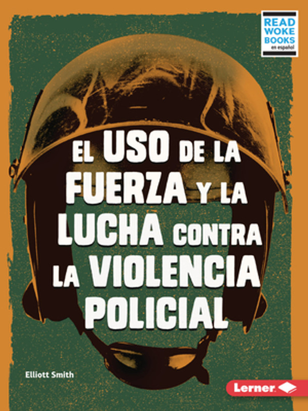 El USO de la Fuerza Y La Lucha Contra La Violencia Policial (Use of Force and the Fight Against Police Brutality) (Paperback)