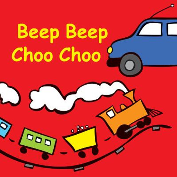 Beep Beep Choo Choo (Board Books)