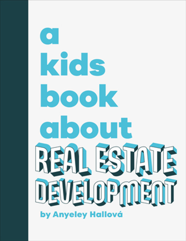 A Kids Book about Real Estate Development (Hardcover)