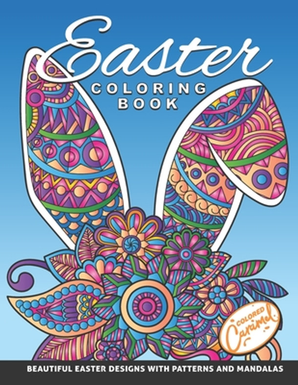 Easter Coloring Book: Beautiful Easter Designs with Patterns and Mandalas: Unique Easter Coloring Book for Adults and Teens with Bunnies, Eg (Paperback)