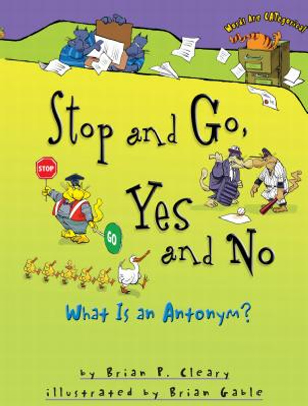 Stop and Go, Yes and No: What Is an Antonym? (Paperback)