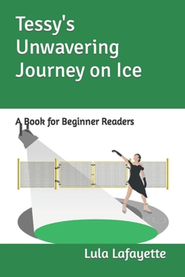 Tessy's Unwavering Journey on Ice: A Book for Beginner Readers (Paperback)