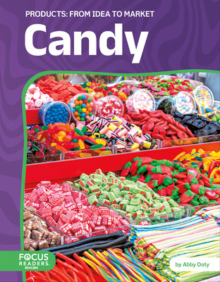 Candy: From Idea to Market (Library Binding)