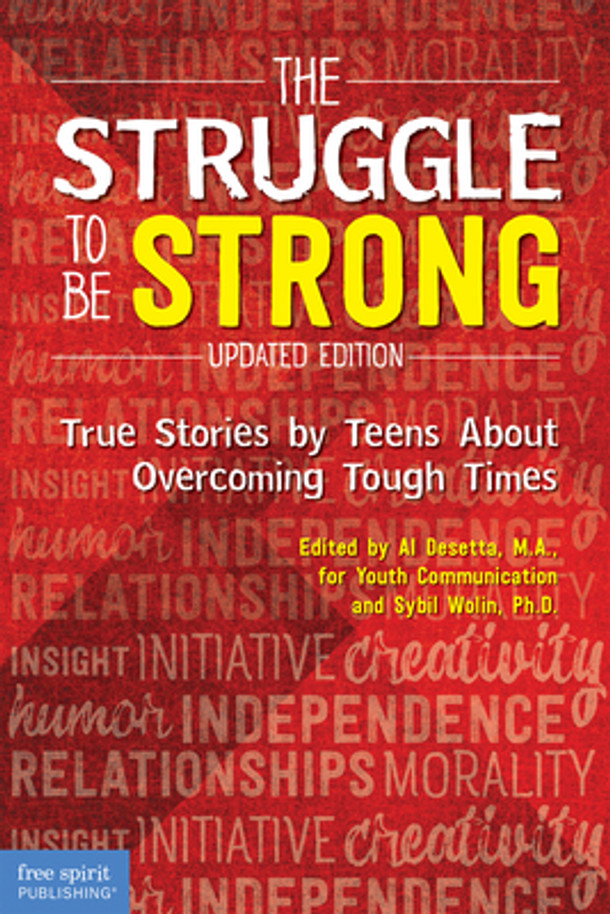 The Struggle to Be Strong: True Stories by Teens about Overcoming Tough Times (Updated Edition) (Paperback) The Struggle to Be Strong: True Stories by Teens about Overcoming Tough Times (Updated Edition) (Paperback)
