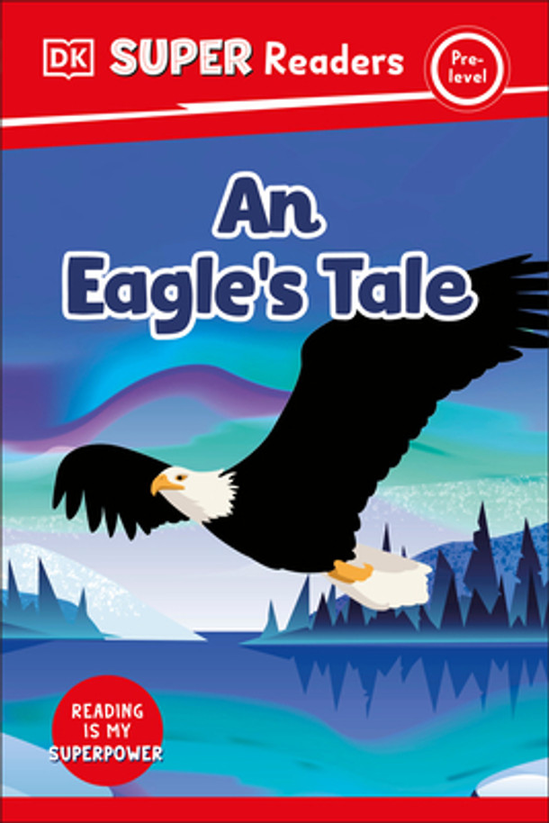 DK Super Readers Pre-Level an Eagle's Tale (Hardcover)