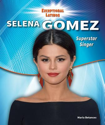 Selena Gomez: Superstar Singer and Actress (Paperback)