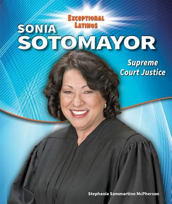 Sonia Sotomayor: Supreme Court Justice (Library Binding)