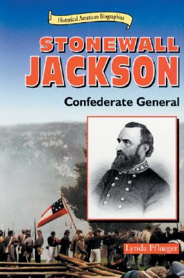Stonewall Jackson: Confederate General (Library Binding)