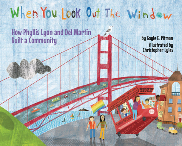 When You Look Out the Window: How Phyllis Lyon and del Martin Built a Community (Hardcover)