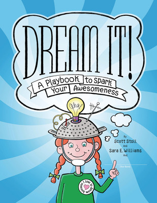 Dream It!: A Playbook to Spark Your Awesomeness (Paperback)