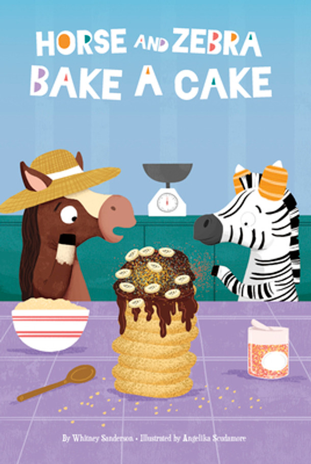 Horse and Zebra Bake a Cake (Library Binding) Horse and Zebra Bake a Cake (Library Binding)