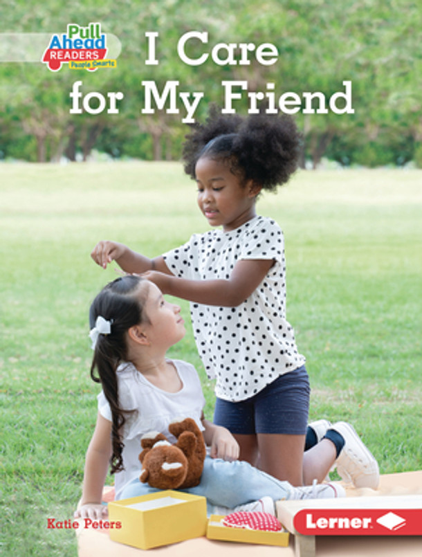 I Care for My Friend (Library Binding) I Care for My Friend (Library Binding)
