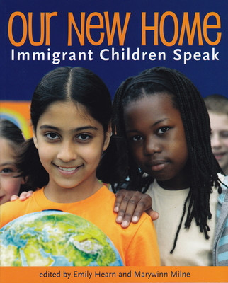 Our New Home: Immigrant Children Speak (Paperback)