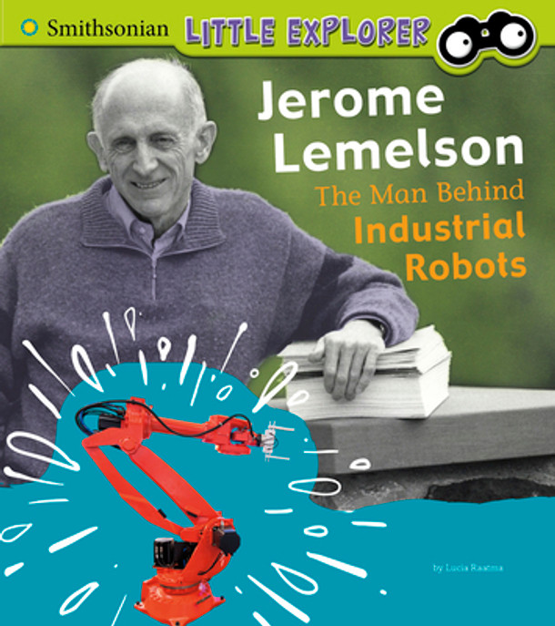 Jerome Lemelson: The Man Behind Industrial Robots (Paperback)